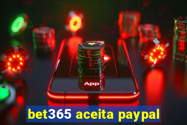 bet365 aceita paypal